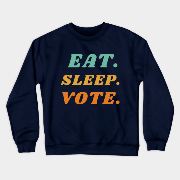 eat sleep vote 'voting' Crewneck Sweatshirt by Kachanan@BoonyaShop